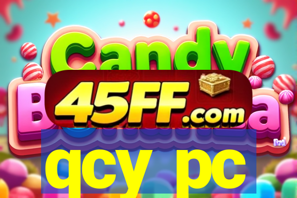 qcy pc